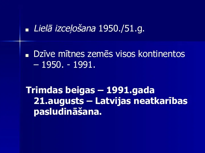 Lielā izceļošana 1950./51.g. Dzīve mītnes zemēs visos kontinentos – 1950. -