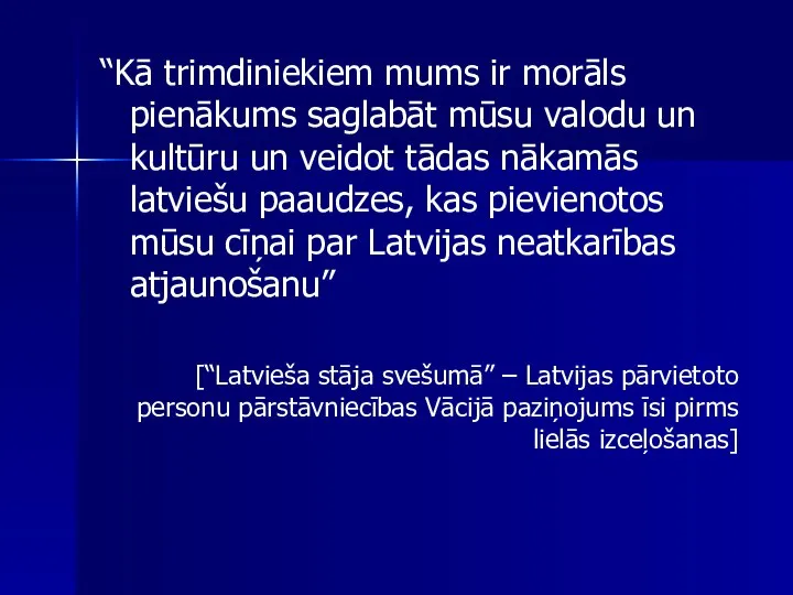 “Kā trimdiniekiem mums ir morāls pienākums saglabāt mūsu valodu un kultūru