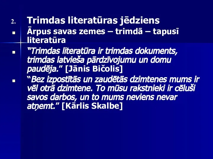 Trimdas literatūras jēdziens Ārpus savas zemes – trimdā – tapusī literatūra