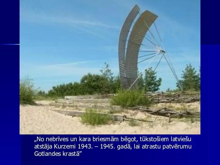 „No nebrīves un kara briesmām bēgot, tūkstošiem latviešu atstāja Kurzemi 1943.