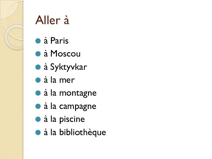 Aller à à Paris à Moscou à Syktyvkar à la mer