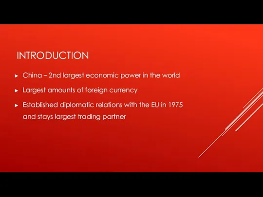 INTRODUCTION China – 2nd largest economic power in the world Largest