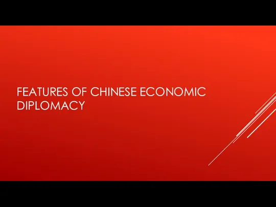 FEATURES OF CHINESE ECONOMIC DIPLOMACY