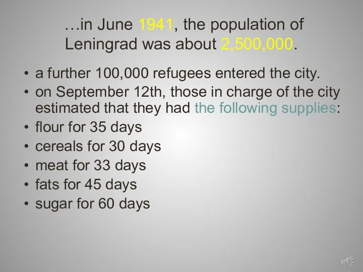 …in June 1941, the population of Leningrad was about 2,500,000. a
