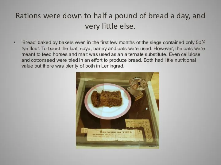 Rations were down to half a pound of bread a day,