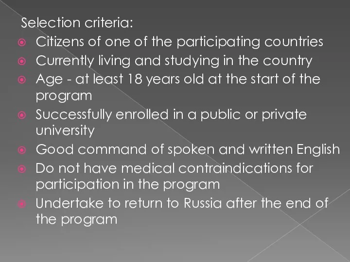 Selection criteria: Citizens of one of the participating countries Currently living