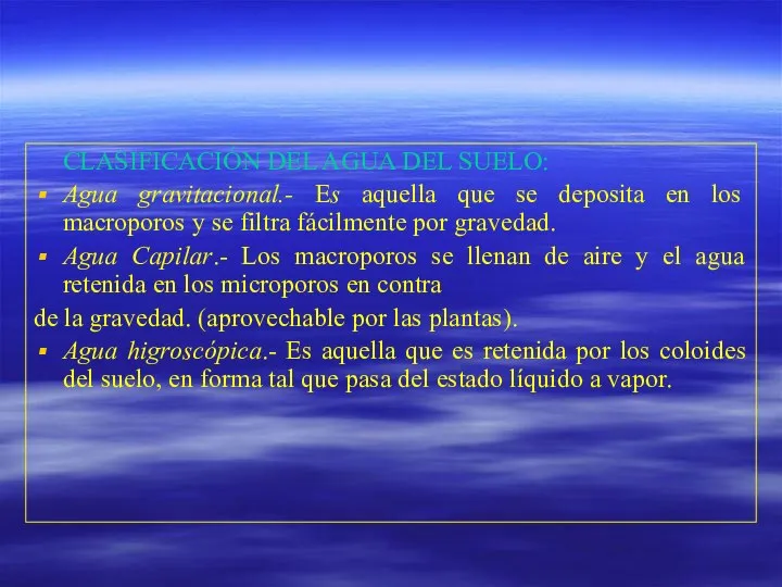 CLASIFICACIÓN DEL AGUA DEL SUELO: Agua gravitacional.- Es aquella que se