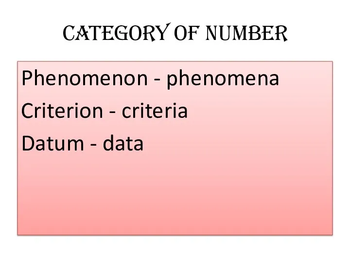 Category of Number Phenomenon - phenomena Criterion - criteria Datum - data