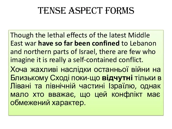 Tense aspect forms Though the lethal effects of the latest Middle