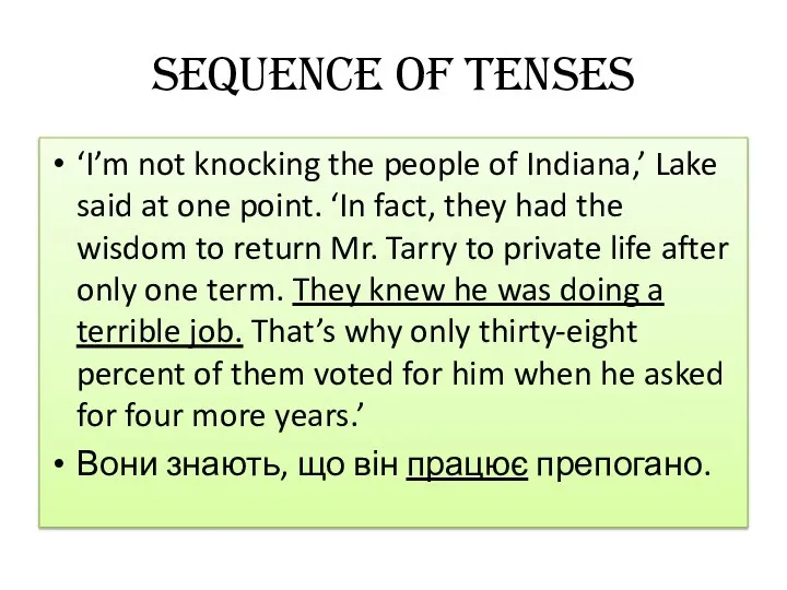 Sequence of tenses ‘I’m not knocking the people of Indiana,’ Lake