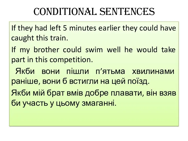 Conditional sentences If they had left 5 minutes earlier they could
