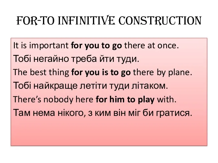 For-to infinitive construction It is important for you to go there