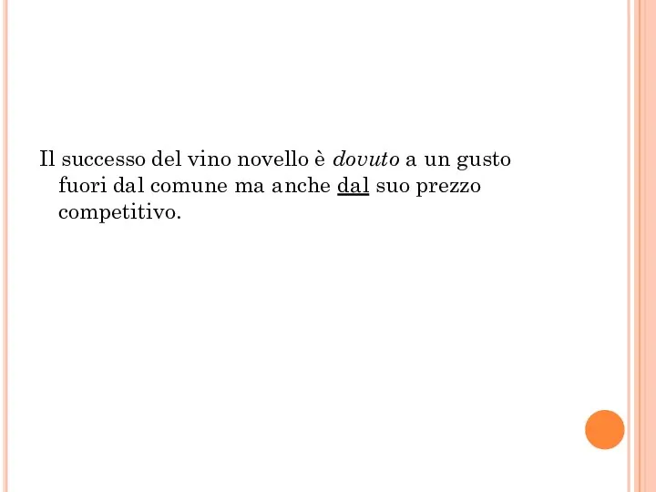 Il successo del vino novello è dovuto a un gusto fuori