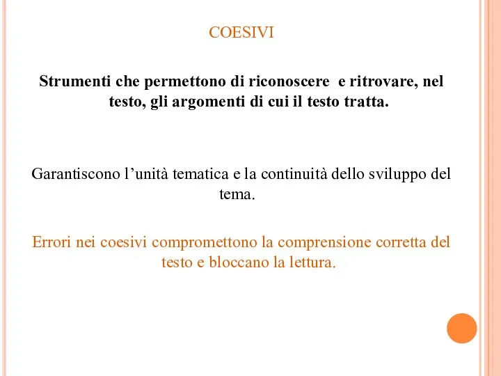 COESIVI Strumenti che permettono di riconoscere e ritrovare, nel testo, gli