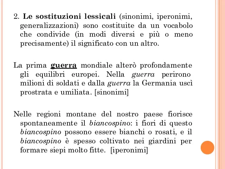 2. Le sostituzioni lessicali (sinonimi, iperonimi, generalizzazioni) sono costituite da un