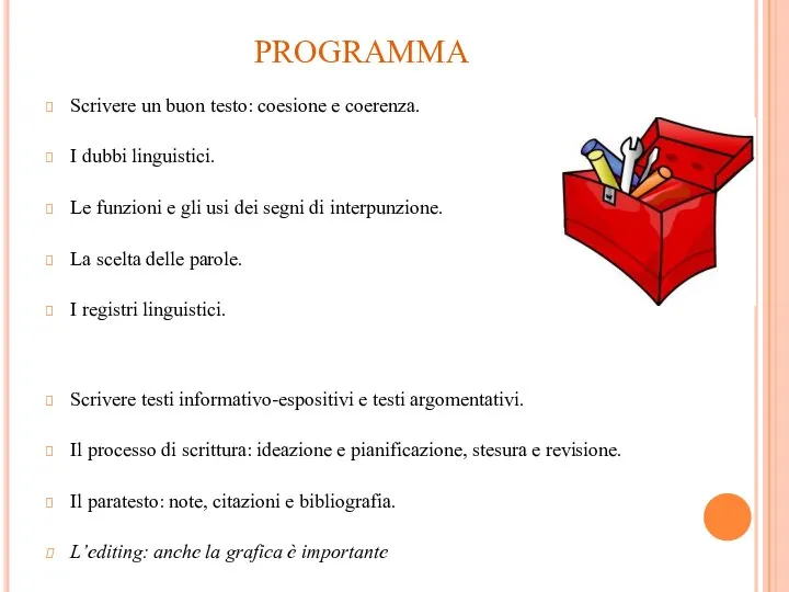 PROGRAMMA Scrivere un buon testo: coesione e coerenza. I dubbi linguistici.