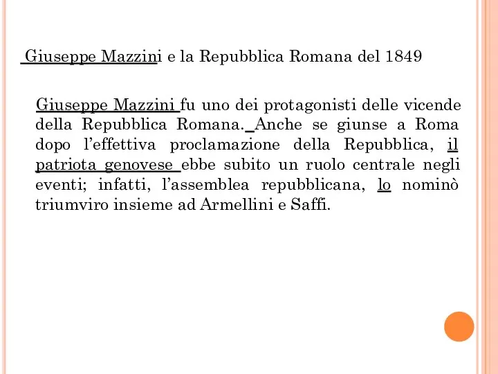 Giuseppe Mazzini e la Repubblica Romana del 1849 Giuseppe Mazzini fu