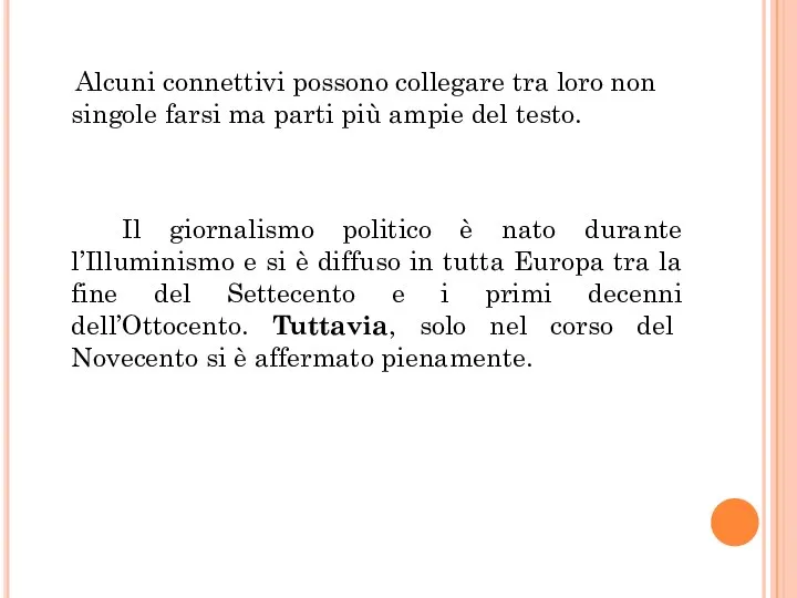 Alcuni connettivi possono collegare tra loro non singole farsi ma parti