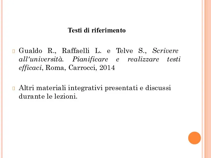 Testi di riferimento Gualdo R., Raffaelli L. e Telve S., Scrivere