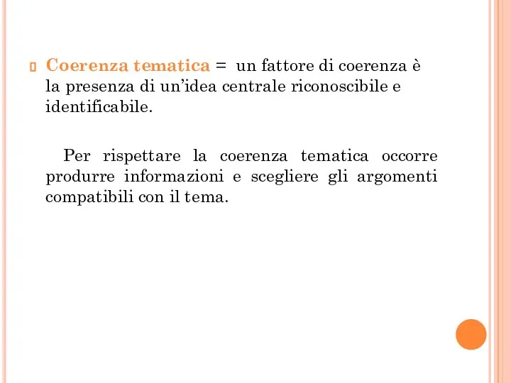 Coerenza tematica = un fattore di coerenza è la presenza di