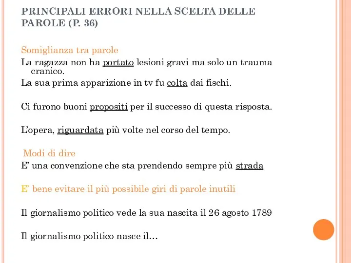 PRINCIPALI ERRORI NELLA SCELTA DELLE PAROLE (P. 36) Somiglianza tra parole