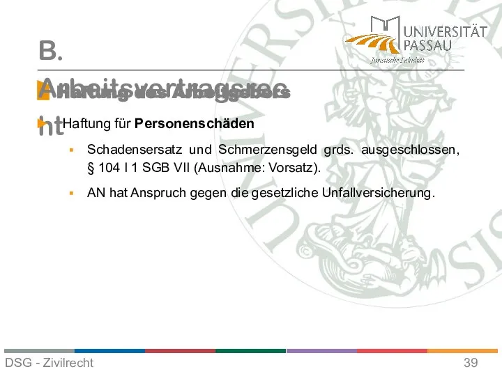 Haftung des Arbeitgebers B. Arbeitsvertragsrecht Haftung für Personenschäden Schadensersatz und Schmerzensgeld