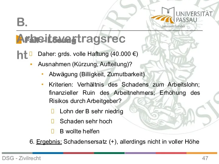 Fall – Lösung B. Arbeitsvertragsrecht Daher: grds. volle Haftung (40.000 €)