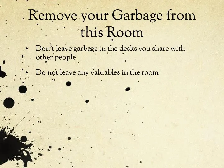 Remove your Garbage from this Room Don’t leave garbage in the