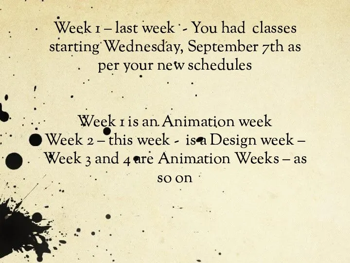 Week 1 – last week - You had classes starting Wednesday,