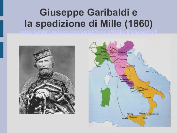 Giuseppe Garibaldi e la spedizione di Mille (1860) https://www.youtube.com/watch?v=ely5NXkelMw&nohtml5