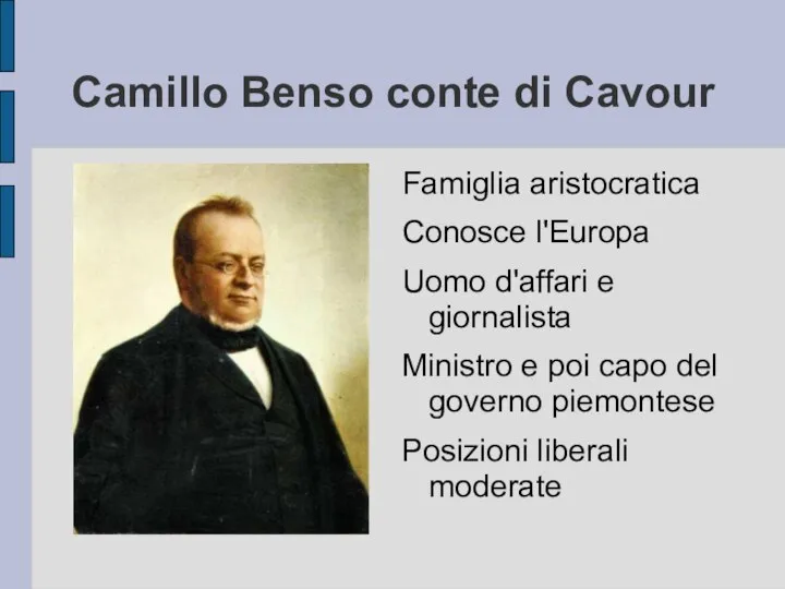 Camillo Benso conte di Cavour Famiglia aristocratica Conosce l'Europa Uomo d'affari