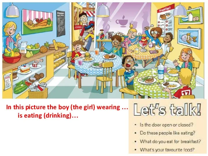 In this picture the boy (the girl) wearing … is eating (drinking)…