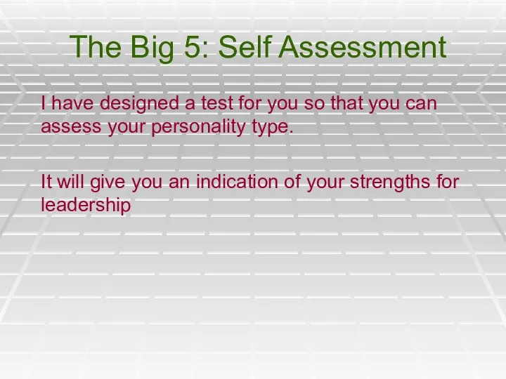 The Big 5: Self Assessment I have designed a test for