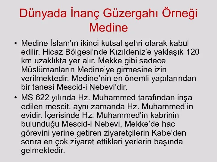 Dünyada İnanç Güzergahı Örneği Medine Medine İslam’ın ikinci kutsal şehri olarak