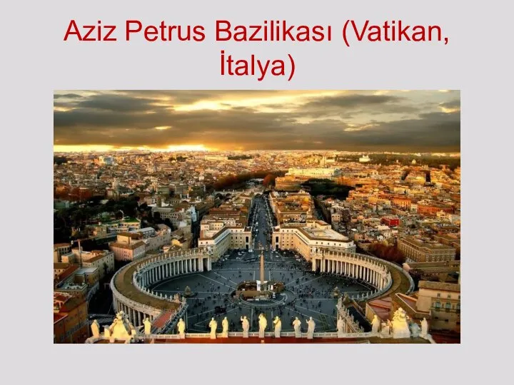 Aziz Petrus Bazilikası (Vatikan, İtalya) Tablo 1.1: Çeşitli Dinlerin Kutsal Yolculukları