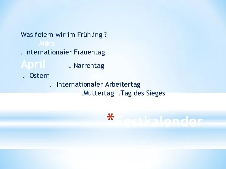 Festkalender Was feiern wir im Frühling ? März . Internationaier Frauentag