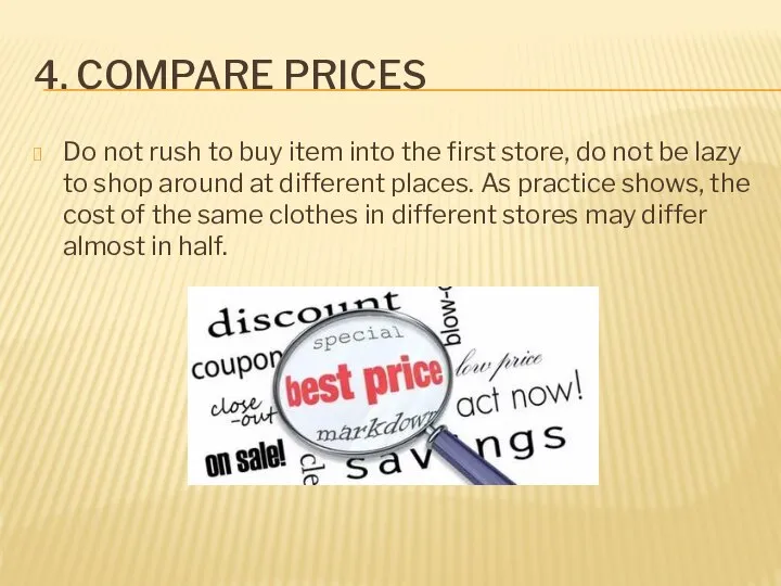 4. COMPARE PRICES Do not rush to buy item into the