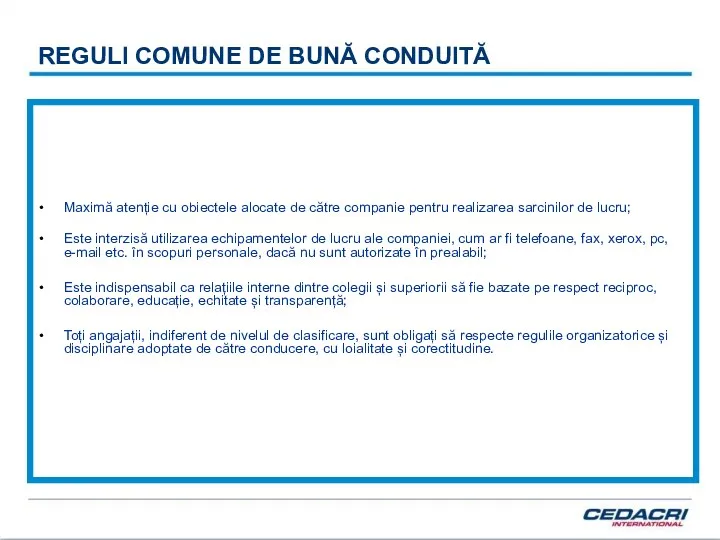 REGULI COMUNE DE BUNĂ CONDUITĂ Maximă atenție cu obiectele alocate de