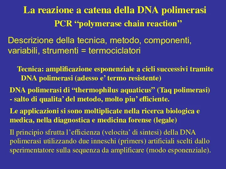 PCR “polymerase chain reaction” Descrizione della tecnica, metodo, componenti, variabili, strumenti