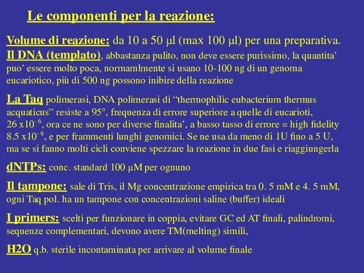 Volume di reazione: da 10 a 50 μl (max 100 μl)