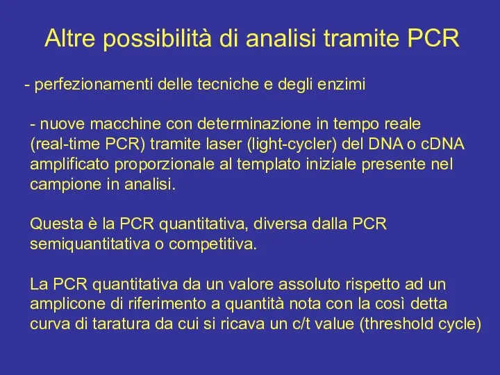 Altre possibilità di analisi tramite PCR perfezionamenti delle tecniche e degli