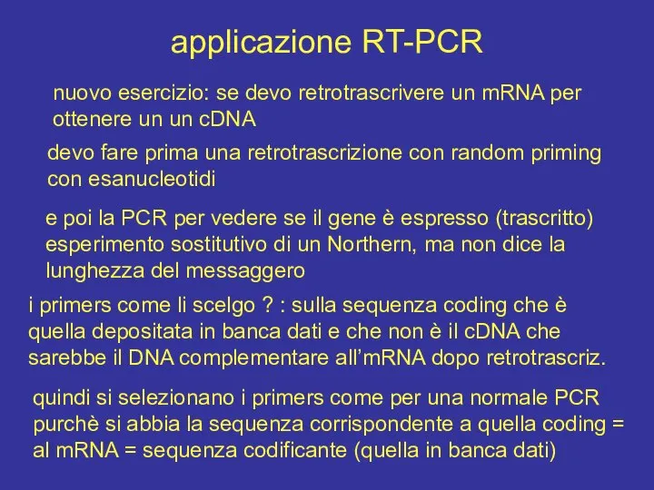 applicazione RT-PCR nuovo esercizio: se devo retrotrascrivere un mRNA per ottenere