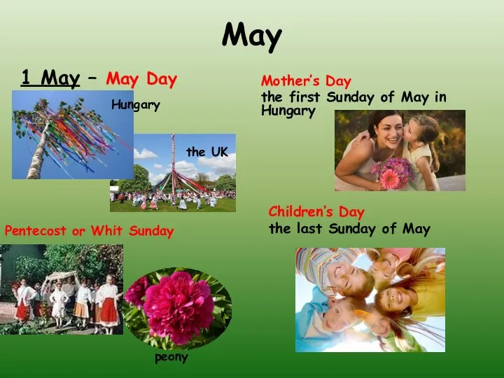 May 1 May – May Day Pentecost or Whit Sunday Mother’s