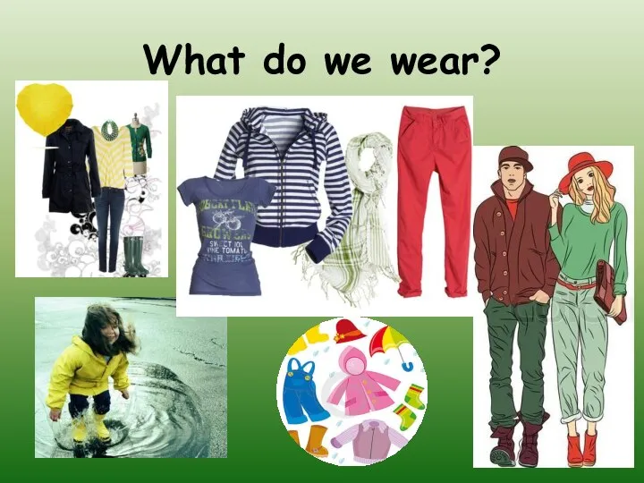 What do we wear?