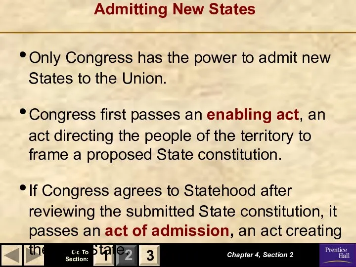 Admitting New States Chapter 4, Section 2 3 1 Only Congress