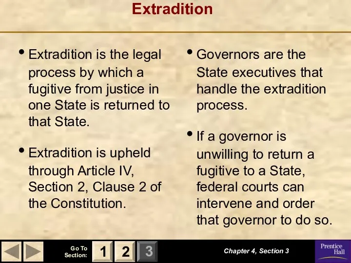 Extradition Chapter 4, Section 3 2 1 Extradition is the legal