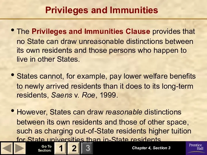 Privileges and Immunities The Privileges and Immunities Clause provides that no