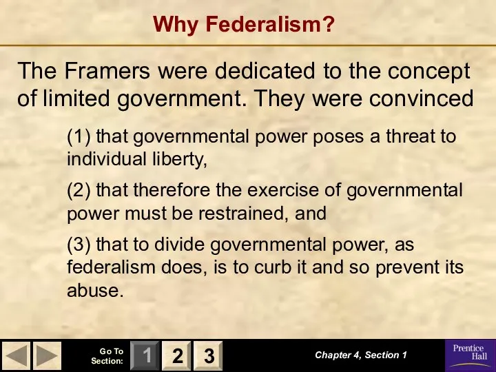 The Framers were dedicated to the concept of limited government. They