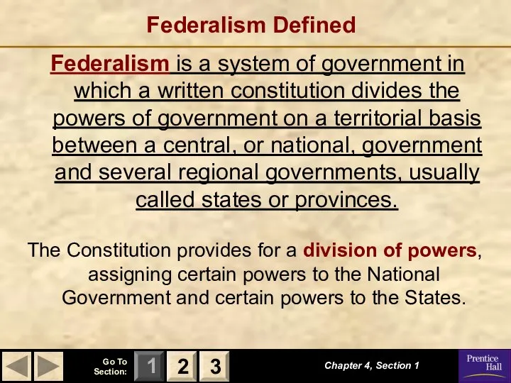 Federalism Defined Federalism is a system of government in which a