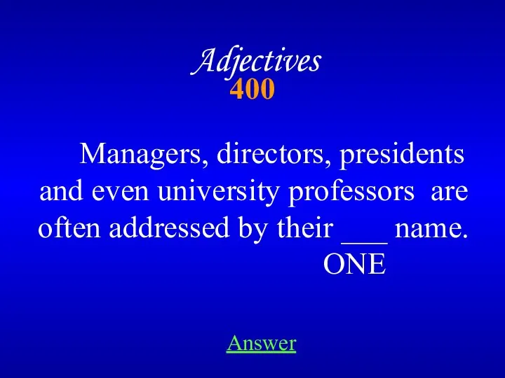 400 Adjectives Managers, directors, presidents and even university professors are often